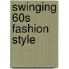 Swinging 60s Fashion Style door Pie Books