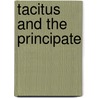 Tacitus And The Principate by Publius Cornelius Tacitus