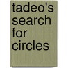 Tadeo's Search For Circles door Marion Brooker