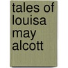 Tales of Louisa May Alcott door L.L. Owens