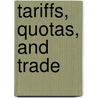 Tariffs, Quotas, And Trade door Professor Ronald I. Mckinnon