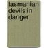 Tasmanian Devils In Danger