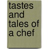 Tastes And Tales Of A Chef door Frederic H. Sonnenschmidt