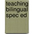 Teaching Bilingual Spec Ed