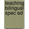 Teaching Bilingual Spec Ed door Carrasquillo
