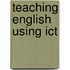 Teaching English Using Ict