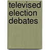 Televised Election Debates door Stephen Coleman