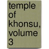 Temple of Khonsu, Volume 3 by Henri Jacquet-Gordon