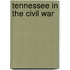 Tennessee In The Civil War