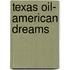 Texas Oil- American Dreams