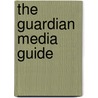 The  Guardian  Media Guide door Tom H. Peake