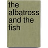 The Albatross And The Fish door Virginia Carmichael