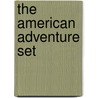 The American Adventure Set by Sally Senzell Isaacs