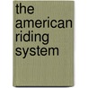 The American Riding System door Peggy Vurgason