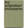 The Antipodean Philosopher door Graham Oppy