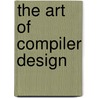 The Art of Compiler Design door Jim Peters