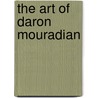 The Art of Daron Mouradian door Karen Mikaelyan