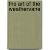 The Art of the Weathervane door Steve Miller