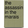 The Assassin in the Marais door Claude Izner