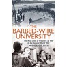 The Barbed-Wire University by Midge Gillies
