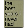 The Best Years I Never Had by Frankie Lons
