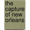 The Capture of New Orleans by Wendy Vierow