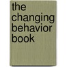 The Changing Behavior Book door James Sutton