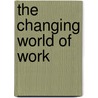 The Changing World Of Work by Marjorie Ford