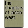 The Chapters Of Jason West door Dusten Martin