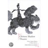 The Chinese Shadow Theatre by Fan-Pen Li Chen