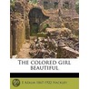 The Colored Girl Beautiful door E. Azalia 1867-1922 Hackley