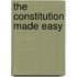 The Constitution Made Easy