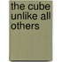 The Cube Unlike All Others