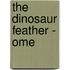The Dinosaur Feather - Ome
