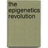 The Epigenetics Revolution