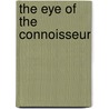 The Eye Of The Connoisseur by Anna Tummers