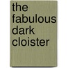 The Fabulous Dark Cloister door Tiffany Werth