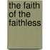 The Faith Of The Faithless