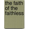 The Faith Of The Faithless door Simon Critchley