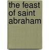 The Feast of Saint Abraham door Robert E. Lerner