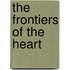 The Frontiers Of The Heart