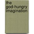 The God-Hungry Imagination