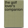 The Golf Lover's Companion door Ben Fraser