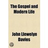 The Gospel And Modern Life door John Llewelyn Davies