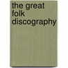 The Great Folk Discography door Martin Strong