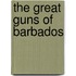 The Great Guns Of Barbados
