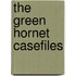 The Green Hornet Casefiles