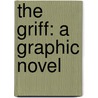 The Griff: A Graphic Novel door Ian Corson
