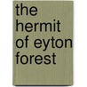 The Hermit Of Eyton Forest by Ellis Peters