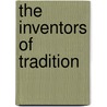 The Inventors Of Tradition door Nicholas Oddy
